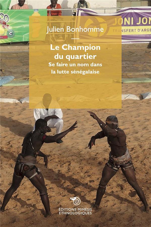LE CHAMPION DU QUARTIER - SE FAIRE UN NOM DANS LA LUTTE SENEGALAISE