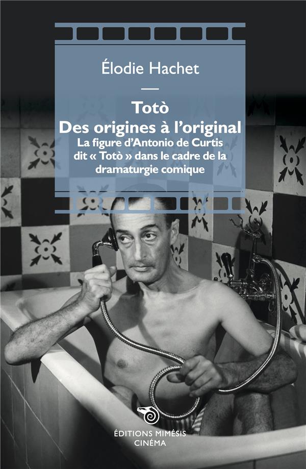 TOTO. DES ORIGINES A L ORIGINAL - LA FIGURE D ANTONIO DE CURTIS DIT  TOTO  DANS LE CADRE DE LA DRA