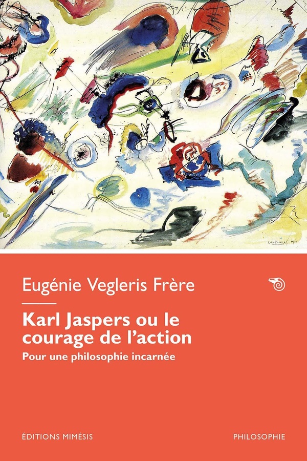 KARL JASPERS OU LE COURAGE DE L'ACTION