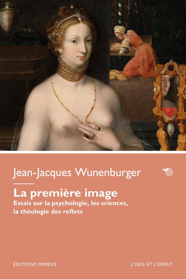 LA PREMIERE IMAGE : LES IMAGINAIRES DU MIROIR