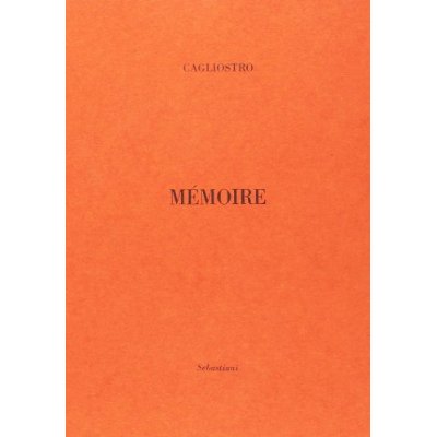 MEMOIRE POUR LE COMTE DE CAGLIOSTRO ACCUSE, CONTRE MONSIEUR LE PROCUREUR GENERAL, ACCUSATEUR