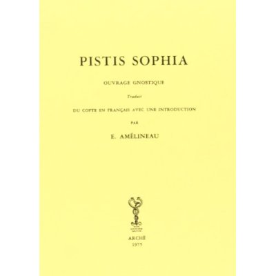 PISTIS SOPHIA OUVRAGE GNOSTIQUE