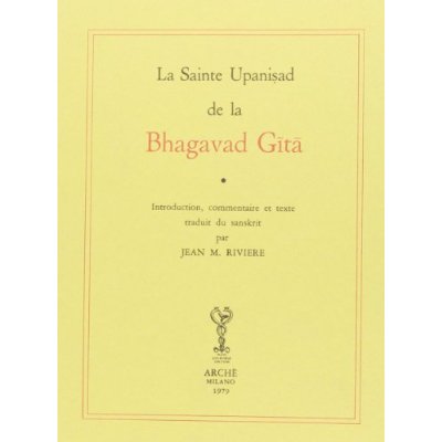 LA SAINTE UPANISHAD DE LA BHAGAVAD GITA