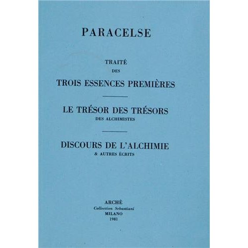 TRAITE DES TROIS ESSENCES PREMIERES - LE TRESOR DES TRESORS DES ALCHIMISTES