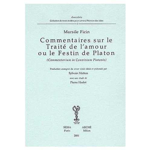 COMMENTAIRES SUR LE TRAITE DE L'AMOUR OU LE FESTIN DE PLATON. 2E EDITION REVUE.