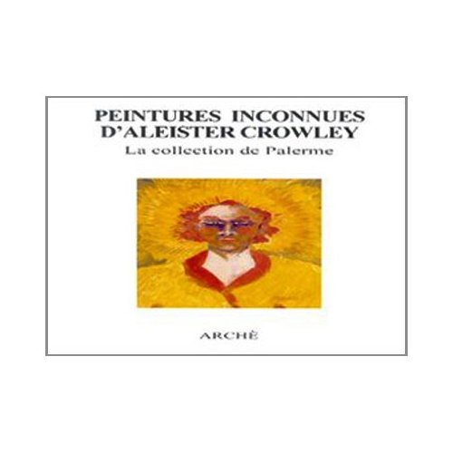 PEINTURES INCONNUES D'ALEISTER CROWLEY. LA COLLECTION DE PALERME