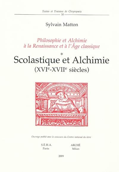 SCOLASTIQUE ET ALCHIMIE (XVIE-XVIIE SIECLES)