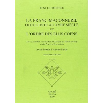 FRANC-MACONNERIE OCCULTISTE AU XVIIIE SIECLE ET L'ORDRE DES ELUS COENS