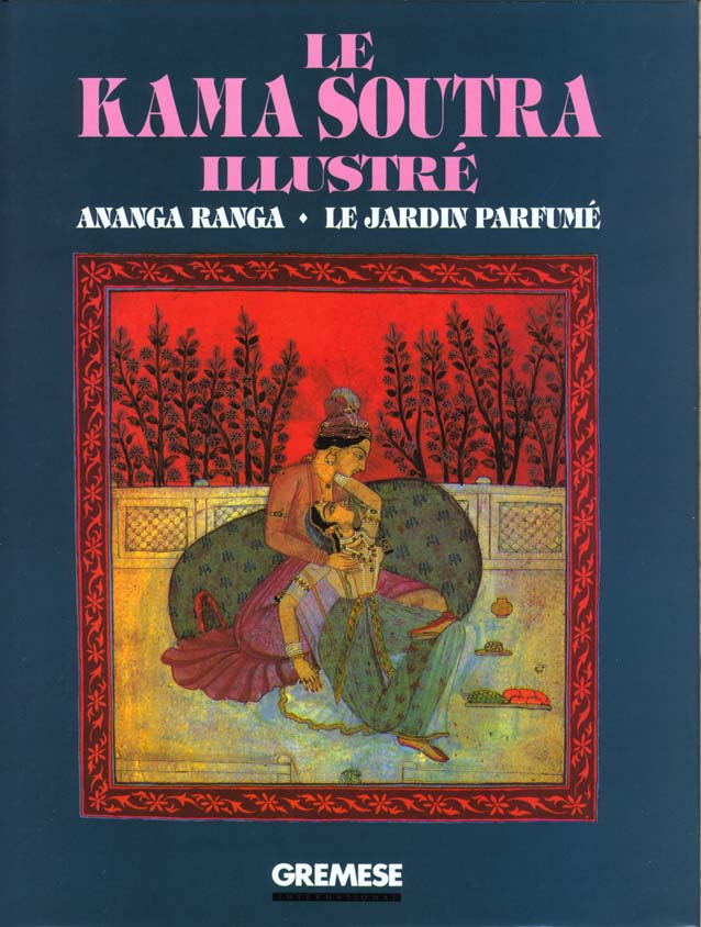 LE KAMA SOUTRA ILLUSTRE. ANANGA RANGA LE JARDIN PARFUME