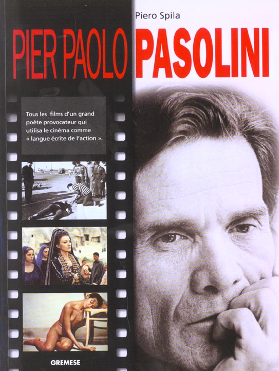 PIER PAOLO PASOLINI - TOUS LES FILMS D'UN GRAND POETE PROVOCATEUR QUI UTILISA LE CINEMA LANGUE ECRIT