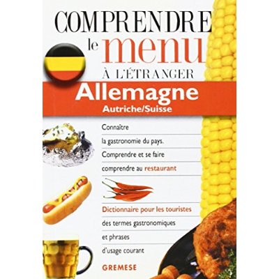 COMPRENDRE LE MENU A L'ETRANGER : ALLEMAGNE, AUTRICHE, SUISSE
