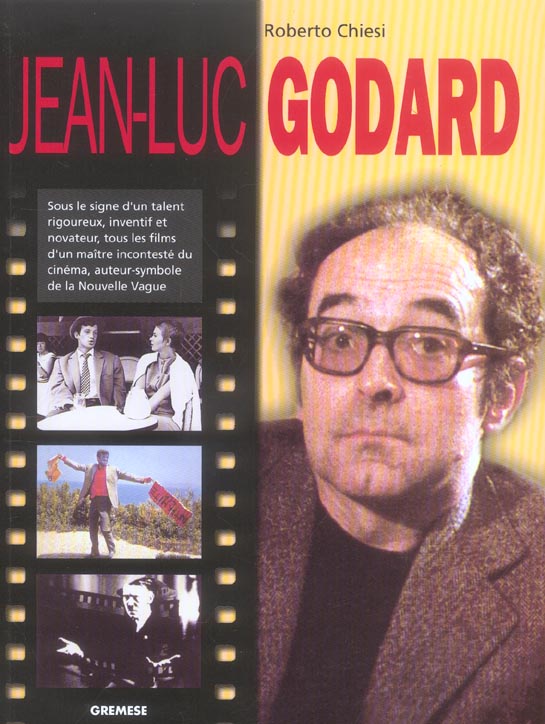JEAN-LUC GODARD - SOUS LE SIGNE D'UN TALENT INTRANSIGEANT, NOVATEUR ET INVENTIF, TOUS LES FILMS D'UN