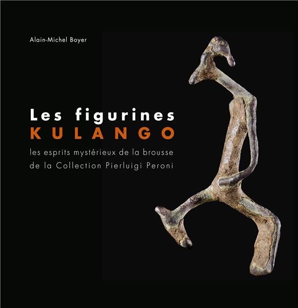 LES FIGURINES KULANGO - LES ESPRITS MYSTERIEUX DE LA BROUSSE