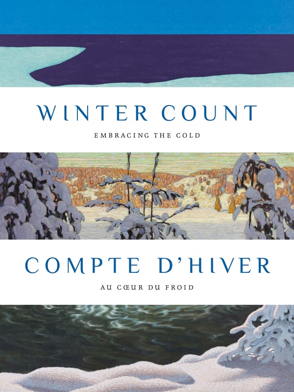 COMPTE D'HIVER. AU COEUR DU FROID - WINTER COUNT. EMBRACING THE COLD - EDITION BILINGUE - ILLUSTRATI