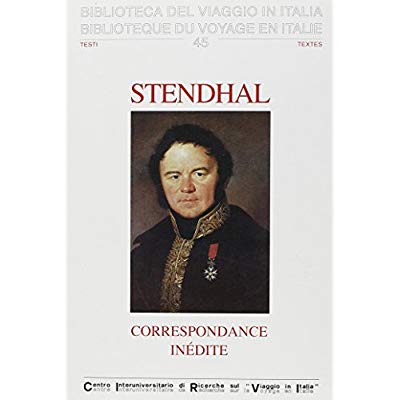 CORRESPONDANCE INEDITE DE STENDHAL, CONSUL DE FRANCE DANS LES ETATS ROMAINS. ETABLISSEMENT DU TEXTE