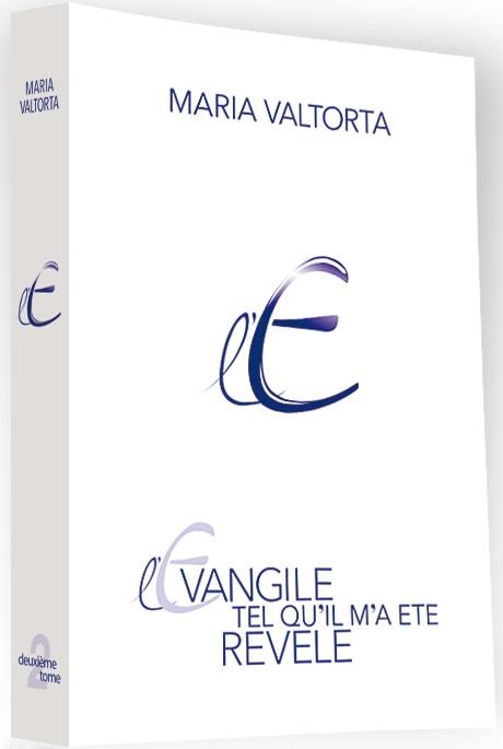 L'EVANGILE TEL QU'IL M'A ETE REVELE - TOME 2 (2EME EDITION)