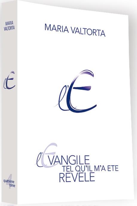 L'EVANGILE TEL QU'IL M'A ETE REVELE - TOME 4 (2EME EDITION)