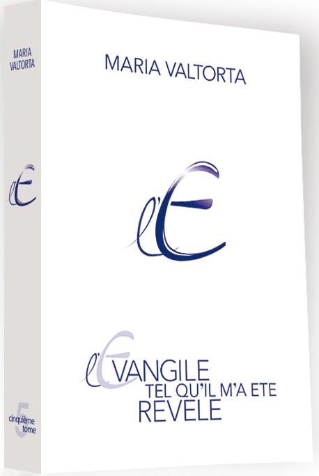 L'EVANGILE TEL QU'IL M'A ETE REVELE - TOME 5 (2EME EDITION)