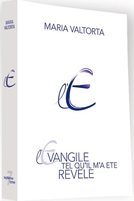 L'EVANGILE TEL QU'IL M'A ETE REVELE - TOME 7 (2EME EDITION)