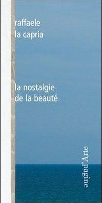 LA NOSTALGIE DE LA BEAUTE