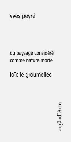 LOIC LE GROUMELLEC, DU PAYSAGE CONSIDERE COMME...