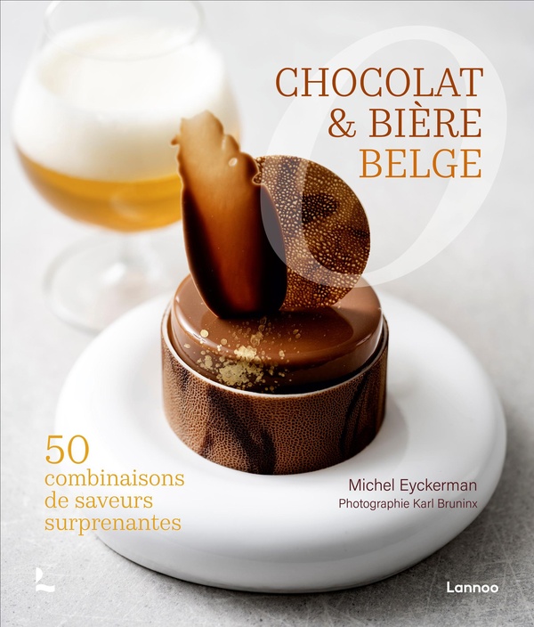 CHOCOLAT & BIERE BELGES - 52 COMBINAISONS DE SAVEURS SURPRENANTES