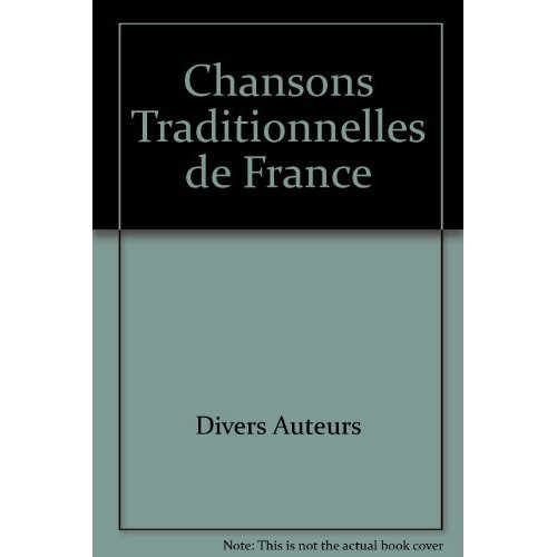CHANSONS TRADITIONNELLES DE FRANCE + CD POUR FLUTE TRAVERSIERE