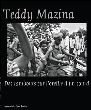 TEDDY MAZINA - DES TAMBOURS SUR L'OREILLE D'UN SOURD