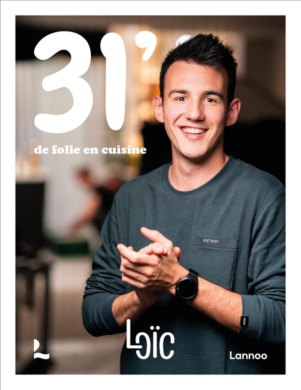 LOIC. 31 MINUTES DE FOLIE EN CUISINE