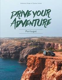 DRIVE YOUR ADVENTURE : PORTUGAL /ANGLAIS