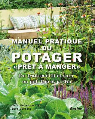 MANUEL PRATIQUE DU POTAGER - POUR DES LEGUMES PRETS A MANGER