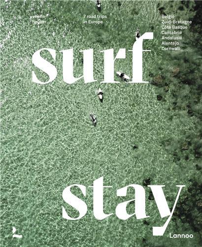 SURF & STAY 7 ROAD TRIPS IN EUROPE /ANGLAIS