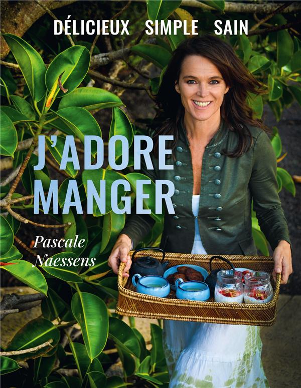 J ADORE MANGER - DELICIEUX SIMPLE SAIN