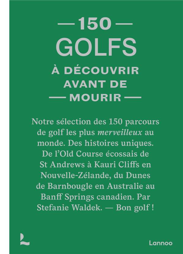 150 GOLFS A DECOUVRIR AVANT DE MOURIR