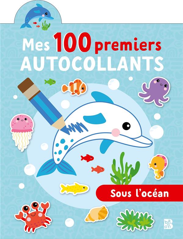 MES 100 PREMIERS AUTOCOLLANTS - SOUS L'OCEAN
