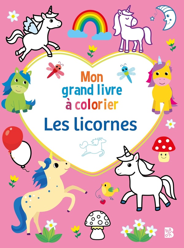 MON GRAND LIVRE A COLORIER : LES LICORNES
