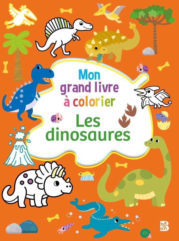MON GRAND LIVRE A COLORIER : LES DINOSAURES