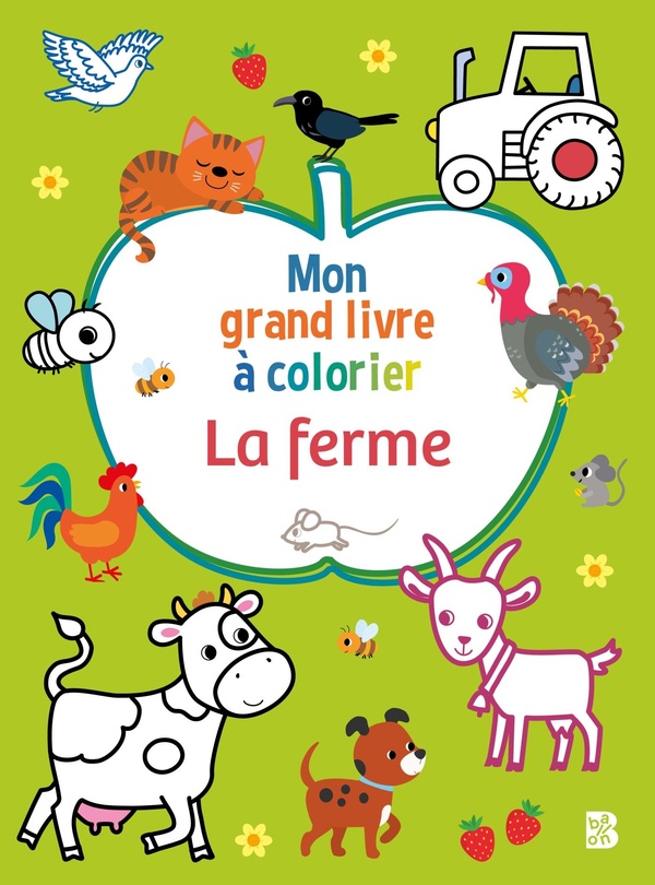 MON GRAND LIVRE A COLORIER : LA FERME