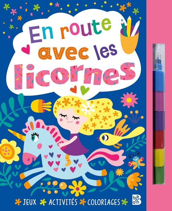 EN ROUTE AVEC LES LICORNES (LIVRE AVEC FEUTRE)
