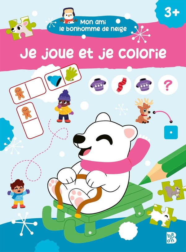 MON AMI LE BONHOMME DE NEIGE : JE JOUE ET JE COLORIE