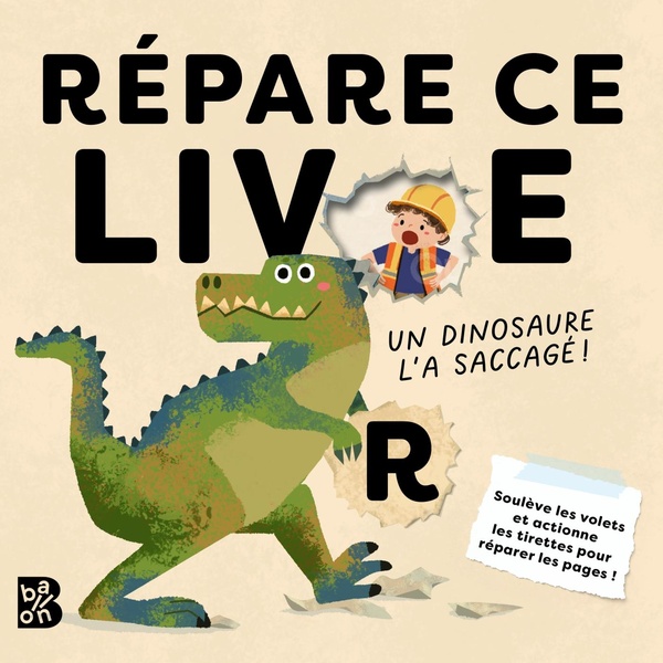 REPARE CE LIVRE : UN DINOSAURE L'A SACCAGE