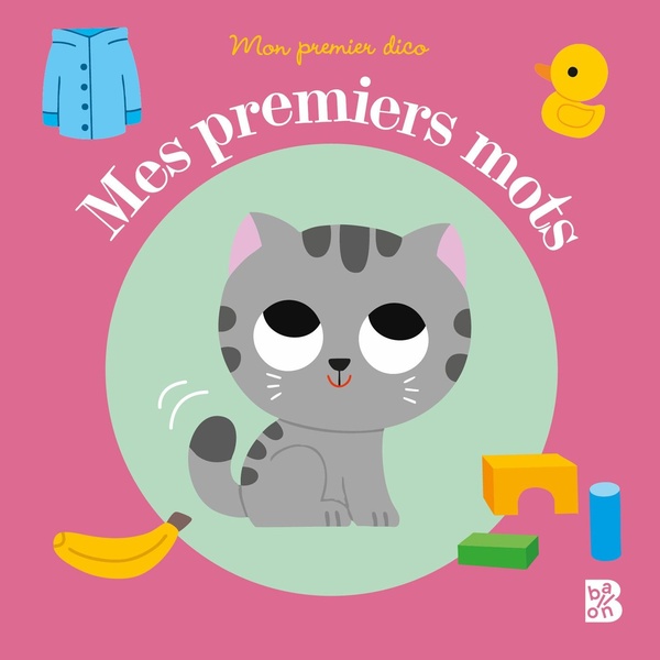 MON PREMIER DICO - MES PREMIERS MOTS