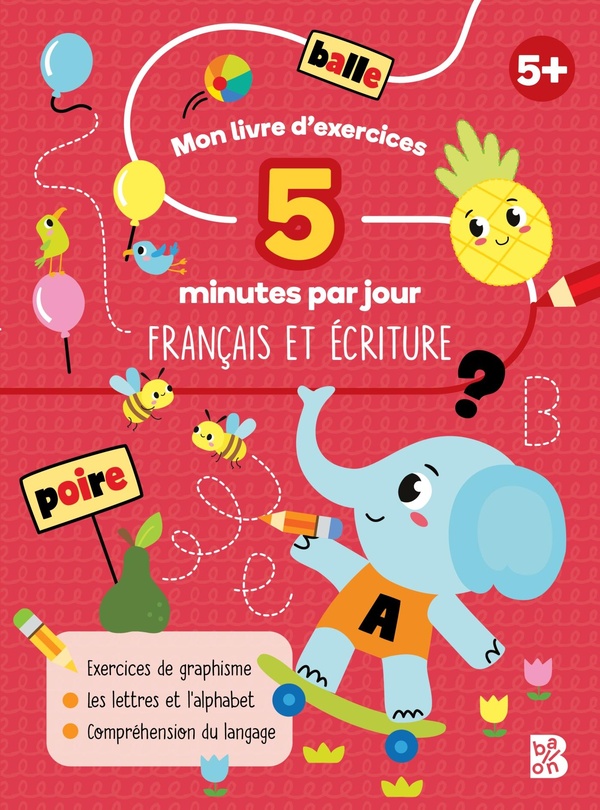 MON LIVRE D'EXERCICES - 5 MINUTES PAR JOUR - FRANCAIS ET ECRITURE