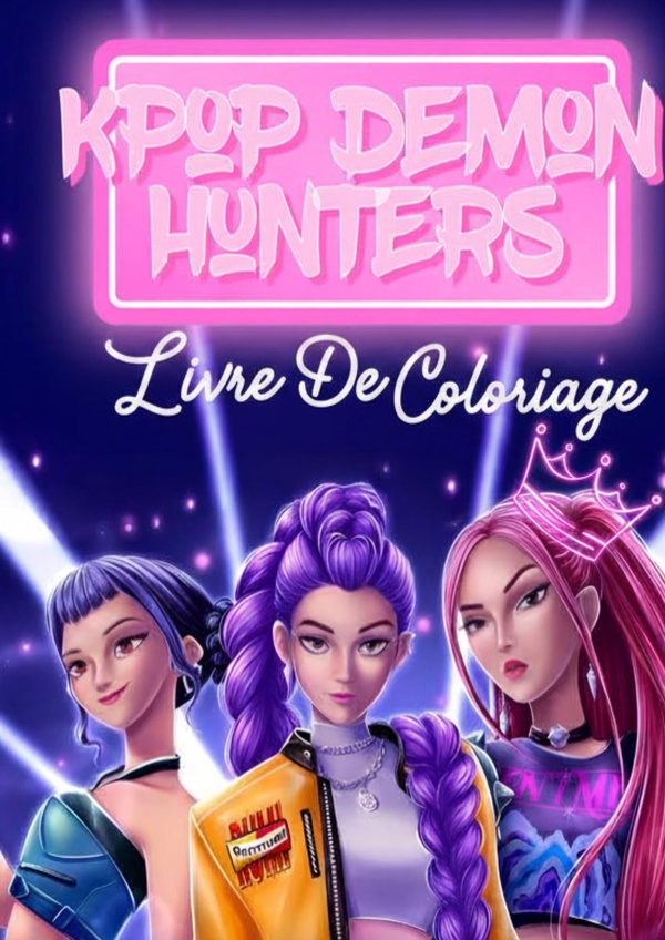 K-POP DEMON HUNTERS LIVRE DE COLORIAGE - DECOUVREZ LE MONDE DU K-POP ET DE LA CHASSE AUX DEMONS A CO