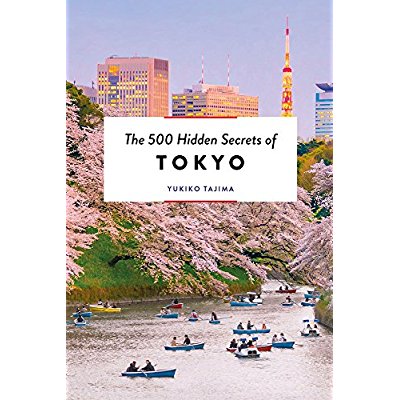 THE 500 HIDDEN SECRETS OF TOKYO