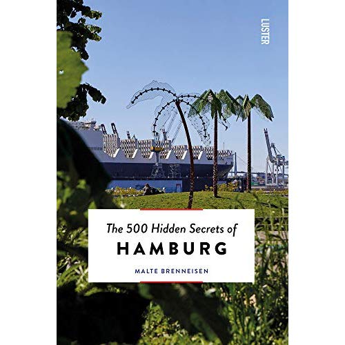 THE 500 HIDDEN SECRETS OF HAMBOURG