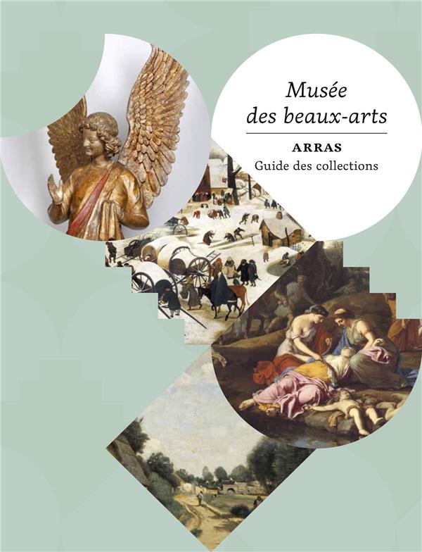 MUSEE DES BEAUX-ARTS D'ARRAS. GUIDE DES COLLECTIONS.