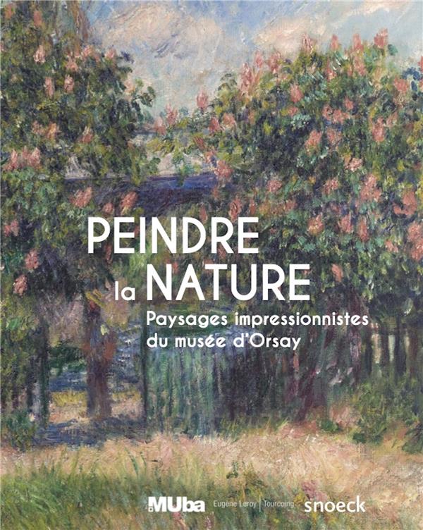 PEINDRE LA NATURE - PAYSAGES IMPRESSIONISTES DU MUSEE D'ORSAY