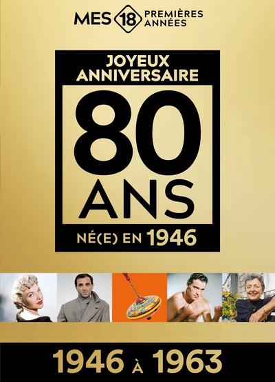 MES 18 PREMIERES ANNEES - NE EN 1946 - DE 1946 A 1963