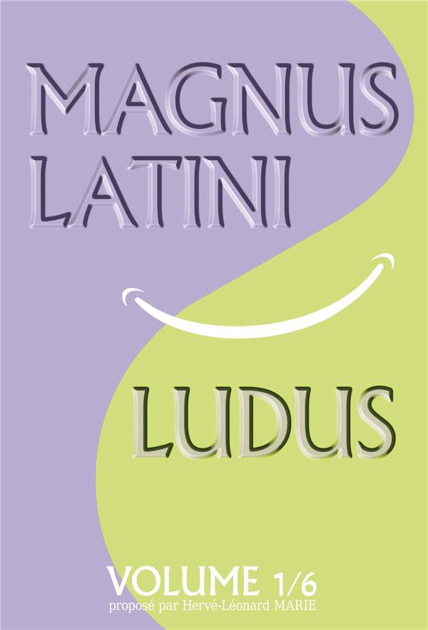 MAGNUS LATINI LUDUS - METHODE POUR APPRENDRE LE LATIN PAS A PAS